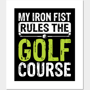 My Iron Fist Rules The Golf Course T Shirt For Women Men Posters and Art